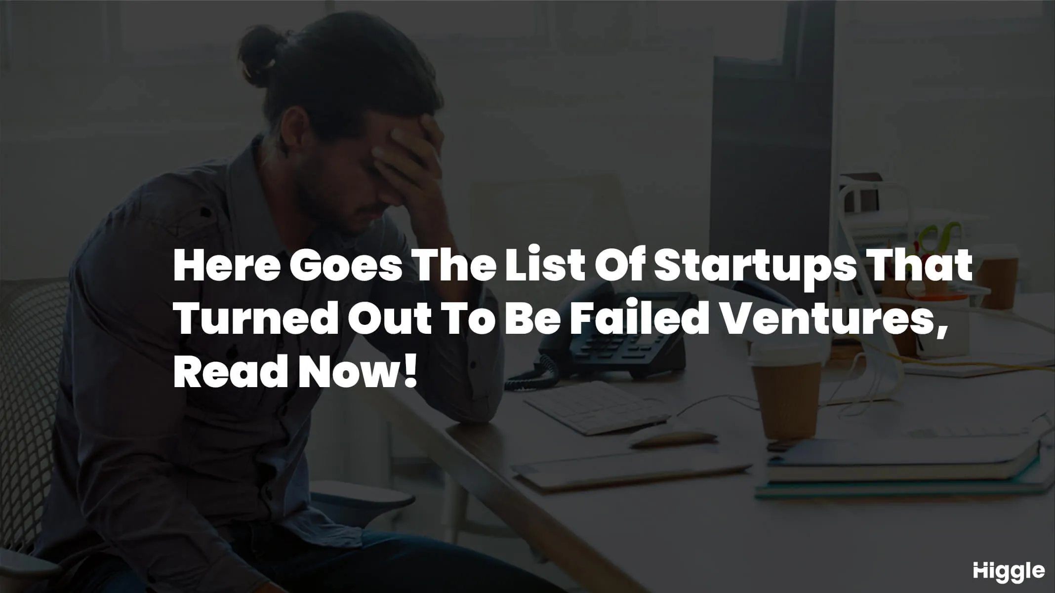 learn from these startup failure stories