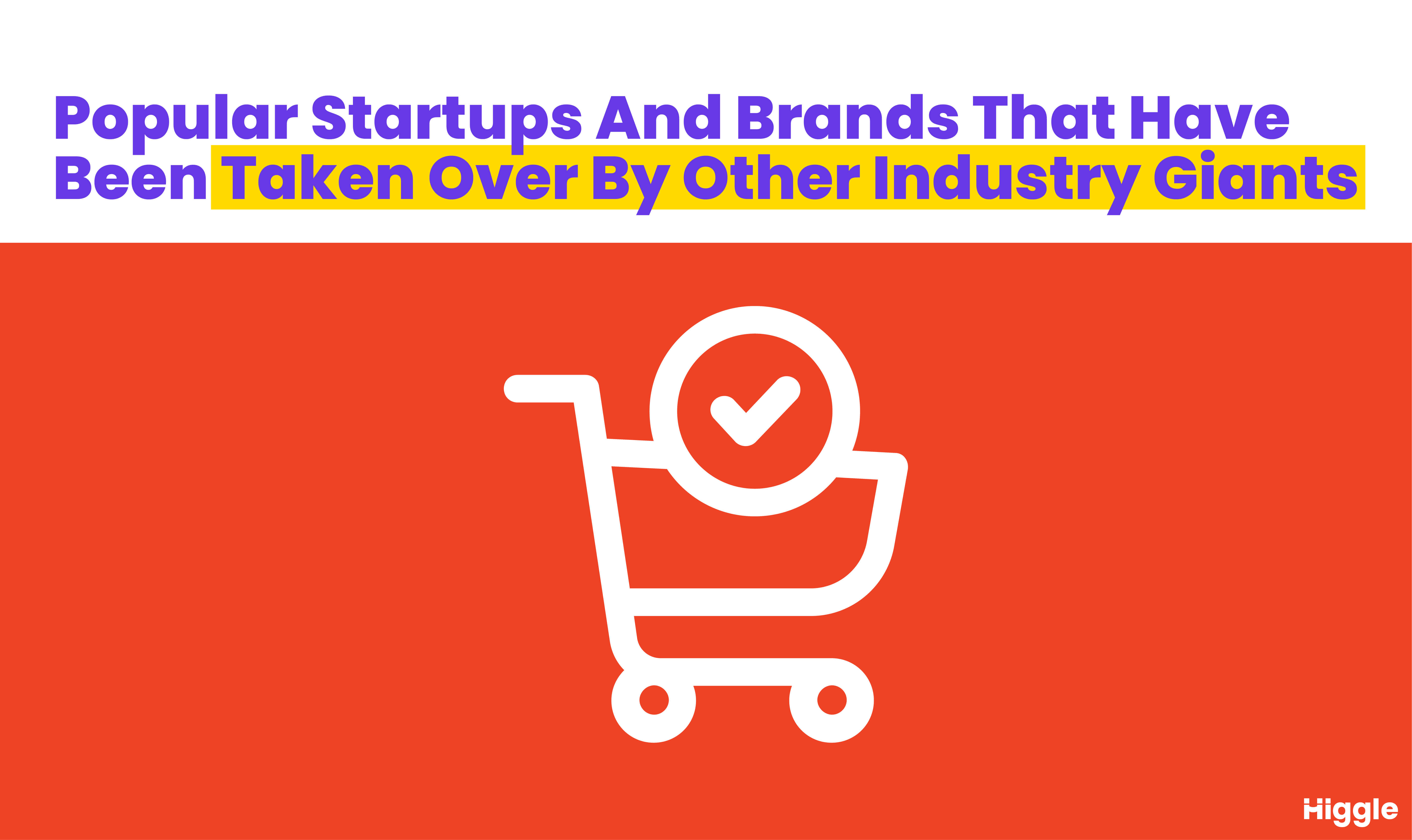 popular startups that have been taken over by other industry giants